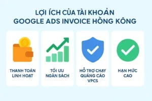 lợi ích của tài khoản google ads invoice HongKong